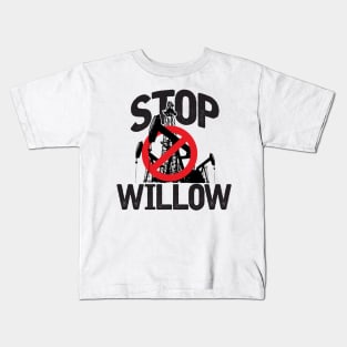 Stop Willow Kids T-Shirt